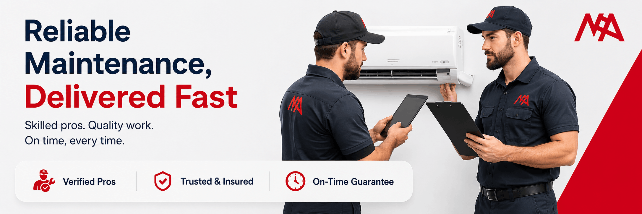 Reliable Maintenance, Delivered Fast. Skilled pros. Quality work. On time, every time.